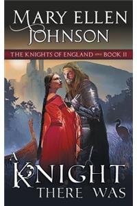 A Knight There Was (The Knights of England Series, Book 2)