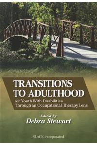 Transitions to Adulthood for Youth With Disabilities Through an Occupational Therapy Lens