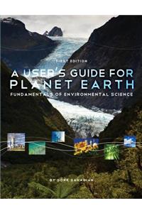 A User's Guide for Planet Earth: Fundamentals of Environmental Science