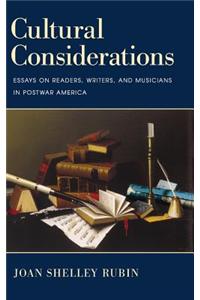 Cultural Considerations: Essays on Readers, Writers, and Musicians in Postwar America