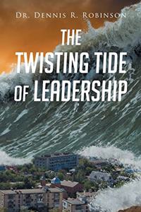 The Twisting Tide of Leadership