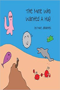 Mine Who Wanted a Hug
