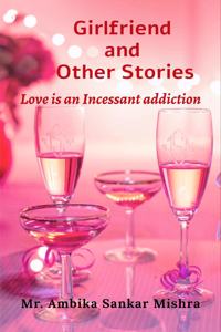 Girlfriend and Other Stories: Love is an incessant addiction