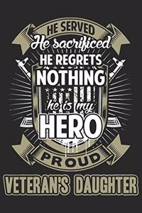 He served he sacrificed he regrets he is my hero proud veterans daughter