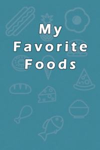 My Favorite Foods