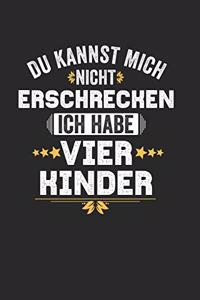 Du Kannst Mich Nicht Erschrecken Ich Habe Vier Kinder