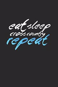 Eat Sleep Cross Country Repeat