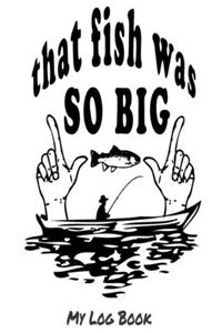 That fish was so big