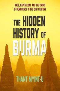 Hidden History of Burma