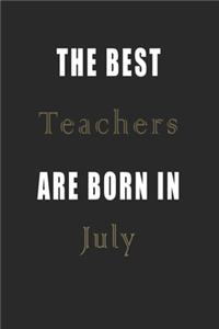 The best Teachers are born in July journal