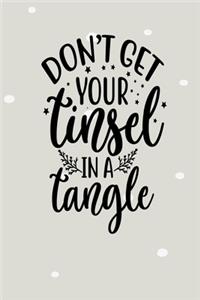 Dont Let Your Tinsel In A Tangle
