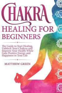 Chakra Healing for Beginners