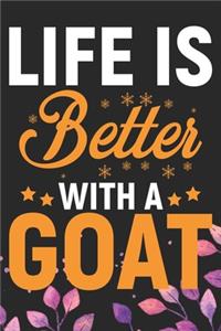 Life Is Better With A Goat