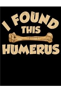 I Found This Humerus