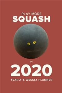 Play More Squash In 2020 - Yearly And Weekly Planner