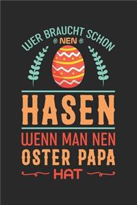 Wer Braucht Schon Nen Hasen Wenn Man Nen Oster Papa Hat