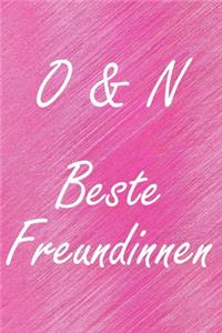 O & N. Beste Freundinnen: BFF personalisiertes Notizbuch mit den Anfangsbuchstaben der besten Freundinnen. Persönliches Tagebuch / Schreibheft / Logbuch / Planer / Vokabelhef