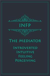 INFP - The Mediator (Introverted, Intuitive, Feeling, Perceiving)