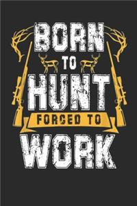 Born to hunt forced to work