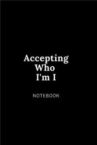 accepting who i am NOTEBOOK