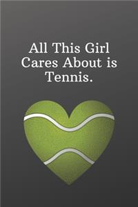 All This Girl Cares About is Tennis.