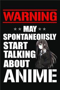 Warning May Spontaneously Start Talking About Anime