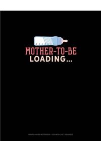 Mother To Be Loading