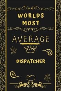 Worlds Most Average Dispatcher