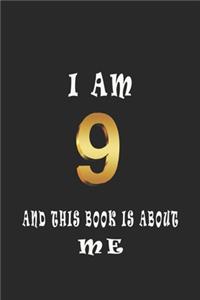 I Am 9 and This Book is About Me: I Am 9 and This Book is About Me and Magical: birthday gift for 9 years old girls! A Unicorn Journal Notebook/ 9 Year Old Birthday Gift for Girls!