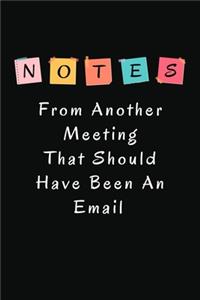 Notes From Another Meeting That Should Have Been An Email