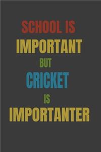 School Is Important But Cricket Is Importanter
