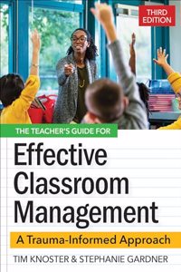 The Teacher's Guide for Effective Classroom Management