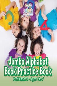 Jumbo Alphabet Book Practice Book Prek-Grade 1 - Ages 4 to 7