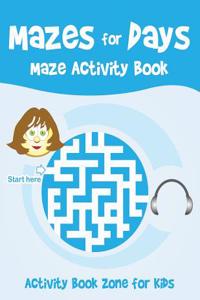 Mazes for Days Maze Activity Book