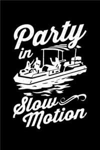 Party in Slow Motion