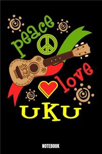 Peace Love Uku Notebook: Music Notebook, Planner, Journal, Diary, Planner, Gratitude, Writing, Travel, Goal, Bullet Notebook - Size 6 x 9 - 110 Dot Grid Pages - Office Equip