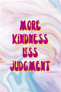 More Kindness Less Judgment