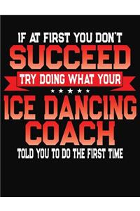 If At First You Don't Succeed Try Doing What Your Dancing Coach Told You To Do The First Time