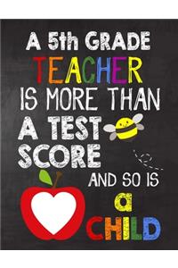 A 5th Grade Teacher is More Than a Test Score and So is a Child