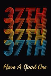 37th Have A Good One