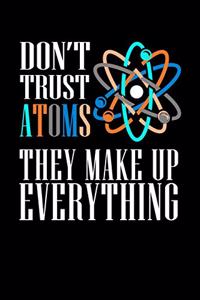 Don't Trust Atoms They Make Up Everything