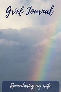 Grief Journal Remembering my Wife
