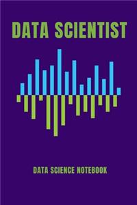 Data Scientist Data Science Notebook