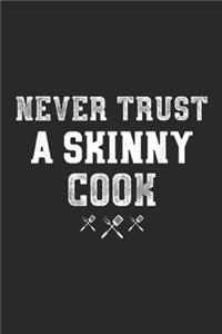 Never Trust a Skinny Cook