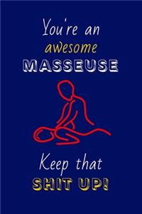 You're An Awesome Masseuse Keep That Shit Up!