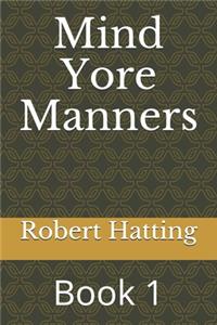 Mind Yore Manners