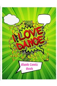 I Love Dance - Blank Comic Book