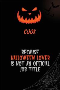 Cook Because Halloween Lover Is Not An Official Job Title