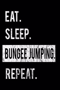 Eat Sleep Bungee Jumping Repeat