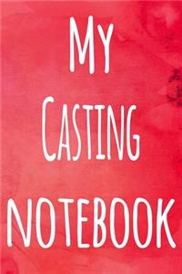 My Casting Notebook